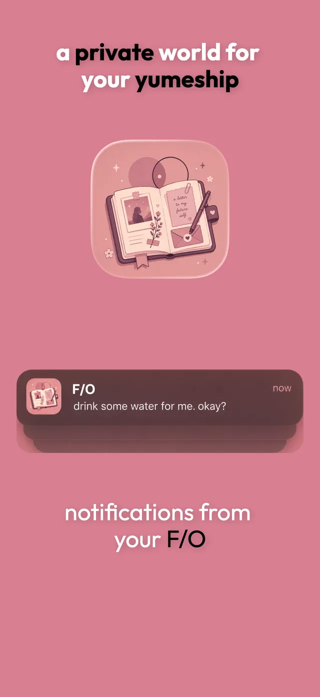 A private world for your yumeship — journal with F/O notification